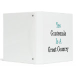 Yes Guatemala Is A Great Country Binders