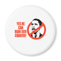 YES HE CAN RUIN OUR COUNTRY / ANTI-OBAMA T-SHIRT magnets