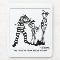 Yes, He Has An Attitude Mouse Pads