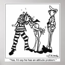 Yes, He Has An Attitude Posters