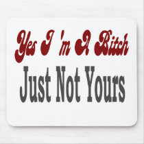 Yes I Am A Bitch 2 mousepads by camobabygifts Yes I Am A Bitch 2 mousepads