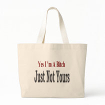 Yes I Am A Bitch 3 bags