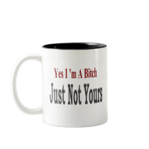 Yes I Am A Bitch 3 mugs