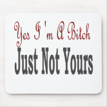 Yes I Am A Bitch 5 mousepads by camobabygifts Yes I Am A Bitch 5 mousepads