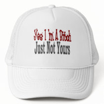 Yes I Am A Bitch 6 hats