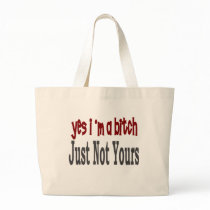 Yes I Am A Bitch 8 bags