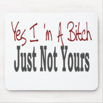 Yes I Am A Bitch 9 mousepads by camobabygifts Yes I Am A Bitch 9 mousepads