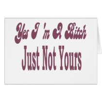 Yes I Am A Bitch cards