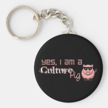 Yes I Am A Culture Pig Key Chain
