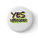 Yes I am a Geek buttons by geek_gear Yes I am a Geek buttons