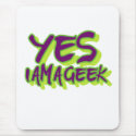 Yes I am a Geek mousepads by geek_gear Yes I am a Geek mousepads
