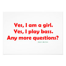 Yes, I am a girl. Yes, I play bass. Bass Player Personalized Invites