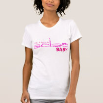 Yes, I am a Salsa Baby t-shirts