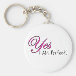 Yes I AM Perfect Keychains