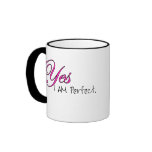 Yes I AM Perfect mugs