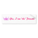 Yes, I am "the" Princess Long sticker bumper stickers