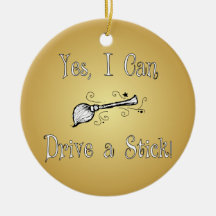 Yes, I Can Drive a Stick! Christmas Ornament