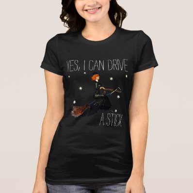 Yes, I can drive a Stick? Funny Witch on Broom Tee Shirt