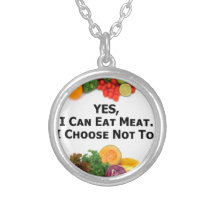 YES I Can Eat Meat I Choose Not To - Vegetarian Necklaces