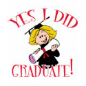 Yes I Did Graduate! Products t-shirts by GraduationFun Yes I Did Graduate! Products t-shirts