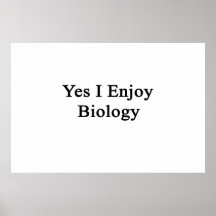 Yes I Enjoy Biology Poster
