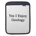 Yes I Enjoy Geology Sleeve For Ipads