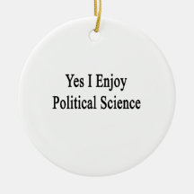 Yes I Enjoy Political Science Ornament