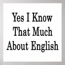 Yes I Know That Much About English Posters