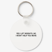 yes i lift weights t-shirt keychains