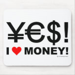 Yes! I love money! mousepads