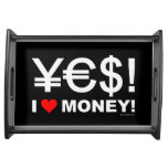 Yes! I love money! Serving Trays