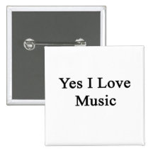 Yes I Love Music Buttons