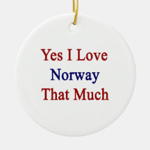 Yes I Love Norway That Much Christmas Ornaments
