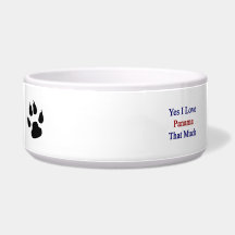 Yes I Love Panama That Much Pet Bowls