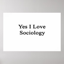 Yes I Love Sociology Poster