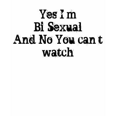 Yes I’m Bi-Sexual T Shirts by CalistaCorwin