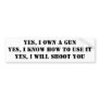 YES, I OWN A GUN BUMPER STICKERS