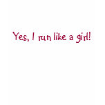 Yes, I run like a girl! sports t-shirt