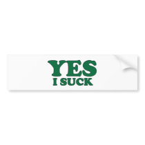 Yes, I Suck bumper stickers by AKR000 Yes, I Suck bumper stickers