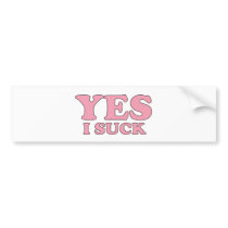 Yes, I Suck bumper stickers by AKR000 Yes, I Suck bumper stickers