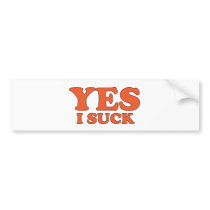 Yes, I Suck bumper stickers by AKR000 Yes, I Suck bumper stickers