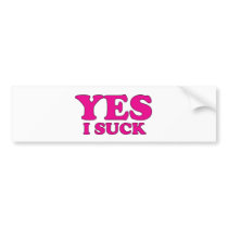 Yes, I Suck bumper stickers by AKR000 Yes, I Suck bumper stickers