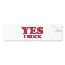 Yes, I Suck bumper stickers by AKR000 Yes, I Suck bumper stickers