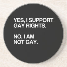 YES, I SUPPORT GAY RIGHTS BEVERAGE COASTER