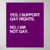 YES, I SUPPORT GAY RIGHTS PRINT
