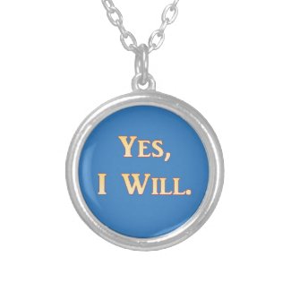 "Yes, I Will." Necklace (Circle Pendant)
