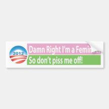Yes I'm a Feminazi! Bumper Sticker