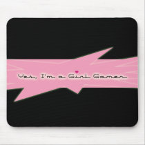 YES I'm a GIRL gamer Mousepad
