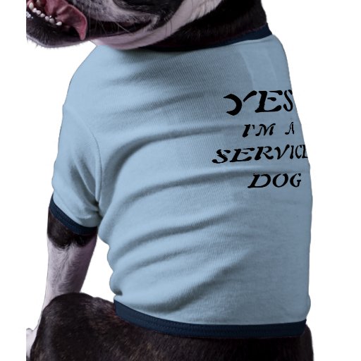 YES, I'M A, SERVICE, DOG DOG T SHIRT Zazzle