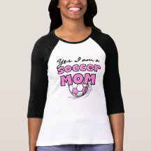Yes I'm a Soccer Mom T-shirts and Gifts